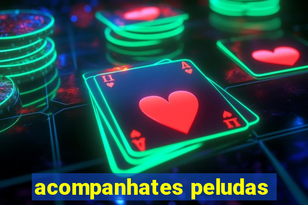 acompanhates peludas